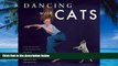 Best Price Dancing with Cats: From the Creators of the International Best Seller Why Cats Paint