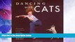 Online Burton Silver Dancing with Cats: From the Creators of the International Best Seller Why