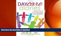Pre Order Daycare Diaries: Unlocking the Secrets and Dispelling Myths Through TRUE STORIES of