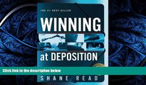 READ book Winning at Deposition: (Winner of ACLEA s Highest Award for Professional Excellence)