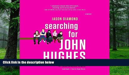 Pre Order Searching for John Hughes: Or, Everything I Thought I Needed to Know about Life I