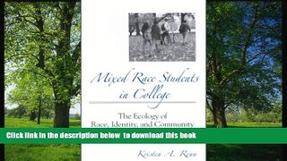 PDF [FREE] DOWNLOAD  Mixed Race Students in College (Suny Series, Frontiers in Education)