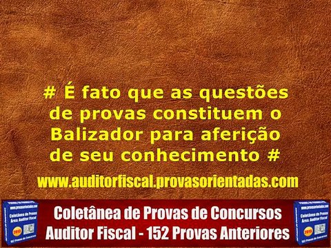 Provas Anteriores - Auditor Fiscal