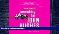 Pre Order Searching for John Hughes: Or, Everything I Thought I Needed to Know about Life I