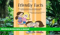 Hardcover Friendly Facts: A Fun, Practical, Interactive Resource to Help Children Explore the