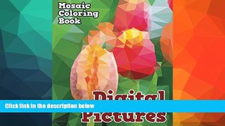 Pre Order Digital Pictures: Mosaic Coloring Book (Mosaic Coloring and Art Book Series) Speedy