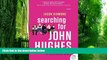 Pre Order Searching for John Hughes: Or Everything I Thought I Needed to Know about Life I Learned