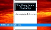 Pre Order The Blank Comic Book Panel Sketchbook: Panoramic Panel Edition (Activity Drawing