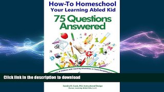 Hardcover How-To Homeschool Your Learning Abled Kid: 75 Questions Answered: For Parents of