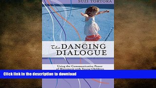 Free [PDF] The Dancing Dialogue: Using the Communicative Power of Movement with Young Children