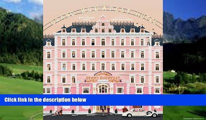 Price The Wes Anderson Collection: The Grand Budapest Hotel Matt Zoller Seitz For Kindle