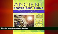 READ Ancient Roots and Ruins: A Guide to Understanding the Romans, Their World, and Their Language