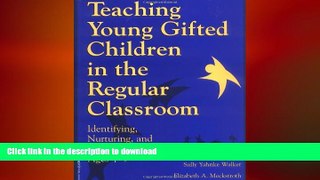 Pre Order Teaching Young Gifted Children in the Regular Classroom: Identifying, Nurturing, and