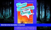 Hardcover Ayudando A Ninos Dotados A Volar: Una Guia Practica Para Padres y Maestros  (Spanish
