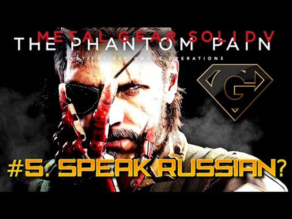 MGSV Phantom Pain: Pt 5 - How to Find a Russian Interpreter