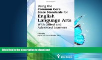 Hardcover Using the Common Core State Standards in English Language Arts with Gifted and Advanced