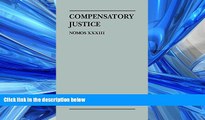 PDF [DOWNLOAD] Compensatory Justice: Nomos XXXIII (NOMOS - American Society for Political and