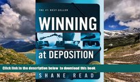 PDF [FREE] DOWNLOAD  Winning at Deposition: (Winner of ACLEA s Highest Award for Professional