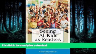 Hardcover Seeing All Kids as Readers: A New Vision for Literacy in the Inclusive Early Childhood