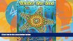 Pre Order Under the Sea: An Adult Coloring Book with Ocean Themes, Tropical Fish, Underwater
