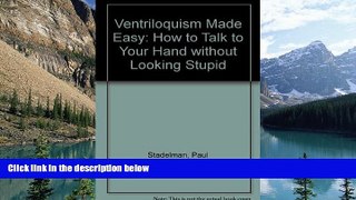 Best Price Ventriloquism Made Easy: How to Talk to Your Hand Without Looking Stupid! Paul