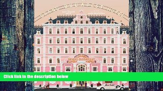 Pre Order The Wes Anderson Collection: The Grand Budapest Hotel Matt Zoller Seitz On CD
