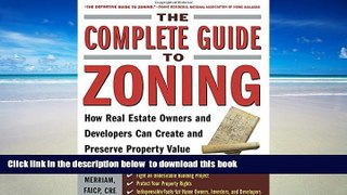 BEST PDF  The Complete Guide to Zoning: How to Navigate the Complex and Expensive Maze of Zoning,