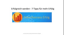 Erfolgreich werden - 7 Tipps für mehr Erfolg im Online Business