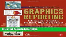 Download A Practical Guide to Graphics Reporting: Information Graphics for Print, Web   Broadcast