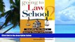 Buy NOW  Going to Law School: Everything You Need to Know to Choose and Pursue a Degree in Law