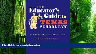 Buy  The Educator s Guide to Texas School Law: Seventh Edition Jim Walsh  Full Book