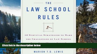 Buy Marion T.D. Lewis Esq. The Law School Rules: 115 Survival Strategies to Make the Challenges of