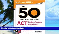 Buy NOW  McGraw-Hill s Top 50 Skills for a Top Score: ACT English, Reading, and Science Brian