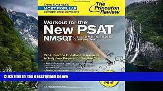 Online Princeton Review Workout for the New PSAT/NMSQT: 275+ Practice Questions   Answers to Help