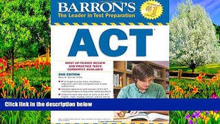 Online Brian W. Stewart  M.Ed. Barron s ACT, 2nd Edition (Barron s Act (Book Only)) Full Book