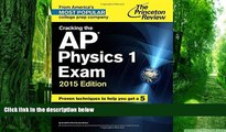 Buy  Cracking the AP Physics 1 Exam, 2015 Edition (College Test Preparation) Princeton Review