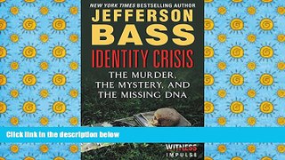 PDF [DOWNLOAD] Identity Crisis: The Murder, the Mystery, and the Missing DNA READ ONLINE