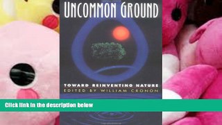 PDF [FREE] DOWNLOAD  Uncommon Ground: Toward Reinventing Nature TRIAL EBOOK