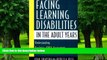 Pre Order Facing Learning Disabilities in the Adult Years: Understanding Dyslexia, ADHD,