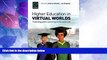 Best Price Higher Education in Virtual Worlds: Teaching and Learning in Second Life (International