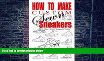 Pre Order How to Make Custom Sewn Sneakers: The Complete Production Process Anthony Boyd mp3