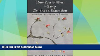 Price New Possibilities for Early Childhood Education: Stories from Our Nontraditional Students
