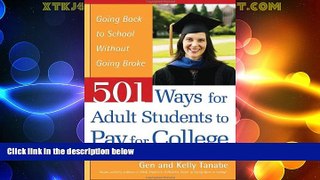 Best Price 501 Ways for Adult Students to Pay for College: Going Back to School Without Going