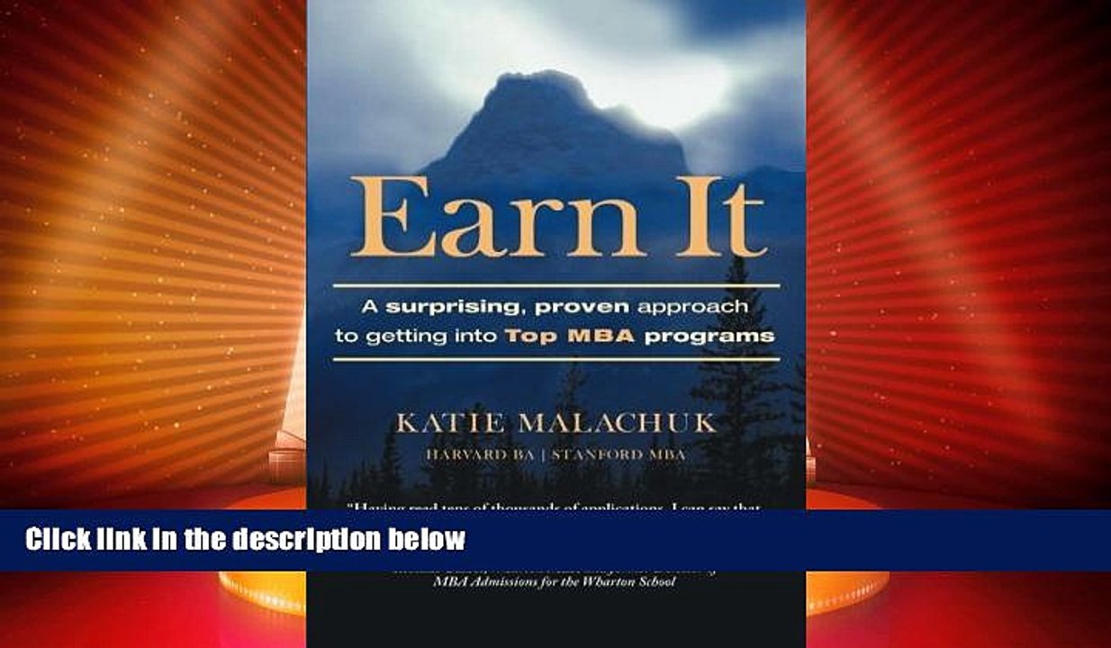 Price Earn It: A Surprising and Proven Approach to Getting into Top MBA Programs Katie Malachuk