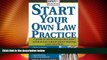 Best Price Start Your Own Law Practice: A Guide to All the Things They Don t Teach in Law School
