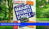 Pre Order Guide to Graduate Business Schools (Barron s Guide to Graduate Business Schools, 11th
