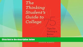 Price The Thinking Student s Guide to College: 75 Tips for Getting a Better Education (Chicago