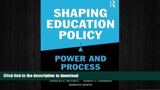 Hardcover Shaping Education Policy: Power and Process Full Book