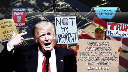 Cámara al Hombro - Hispanos asustados por la futura administración de Trump en EE.UU