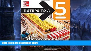 Online Eric Dodge 5 Steps to a 5 AP Microeconomics/Macroeconomics, 2008-2009 Edition (5 Steps to a
